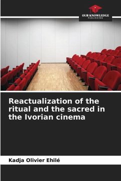 Reactualization of the ritual and the sacred in the Ivorian cinema - Ehilé, Kadja Olivier