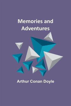 Memories and Adventures - Doyle, Arthur Conan