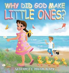 Why Did God Make Little Ones - Black, Geoffrey; Black, Ramya