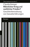 Männlicher Krieg und weiblicher Frieden?