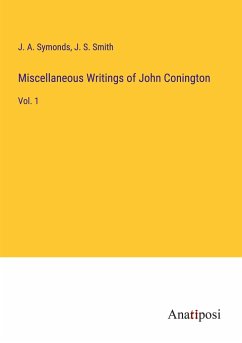 Miscellaneous Writings of John Conington - Symonds, J. A.; Smith, J. S.