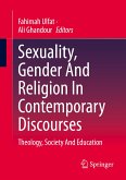 Sexuality, Gender And Religion In Contemporary Discourses