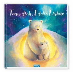 Trötsch Vorlesebuch Trau dich, Eddie Eisbär