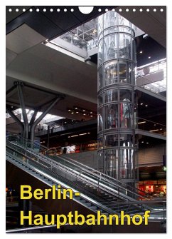 Hauptbahnhof Berlin (Wandkalender 2024 DIN A4 hoch), CALVENDO Monatskalender