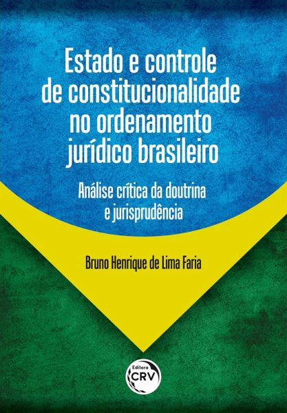 Estado e controle de constitucionalidade no ordenamento jurídico brasileiro (eBook, ePUB) Estado e controle de constitucionalidade no ordenamento jurídico brasileiro (eBook, ePUB)