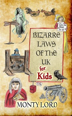 Bizarre Laws of the UK for Kids (eBook, ePUB) - Lord, Monty