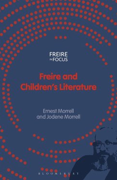 Freire and Children's Literature (eBook, PDF) - Morrell, Ernest; Morrell, Jodene
