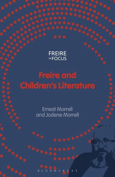 Freire and Children's Literature (eBook, PDF) Freire and Children's Literature (eBook, PDF)