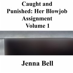 Caught and Punished: Her Blowjob Assignment 1 (eBook, ePUB) - Bell, Jenna