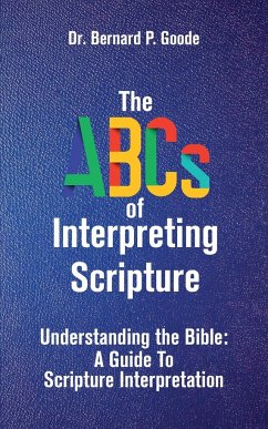 The ABCs of Interpreting Scripture - Goode, Bernard P
