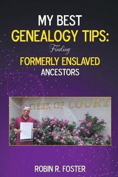 My Best Genealogy Tips - Foster, Robin R.