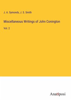 Miscellaneous Writings of John Conington - Symonds, J. A.; Smith, J. S.