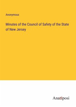 Minutes of the Council of Safety of the State of New Jersey - Anonymous