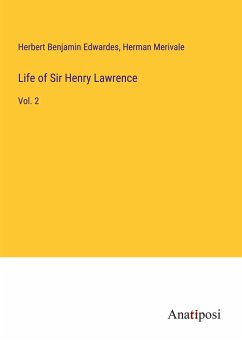 Life of Sir Henry Lawrence - Edwardes, Herbert Benjamin; Merivale, Herman