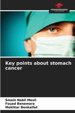 Key points about stomach cancer - Mesli, Smain Nabil;Benamara, Fouad;Benkalfat, Mokhtar