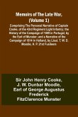 Memoirs of the Late War, (Volume 1); Comprising the Personal Narrative of Captain Cooke, of the 43rd Regiment Light Infantry; the History of the Campaign of 1809 in Portugal, by the Earl of Munster; and a Narrative of the Campaign of 1814 in Holland, by L
