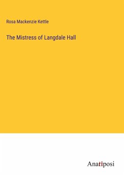 The Mistress of Langdale Hall - Kettle, Rosa Mackenzie