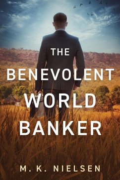 The Benevolent World Banker - Nielsen, M. K.