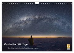 Faszination Milchstraße - eine Reise zu den Nachtlandschaften unserer Erde (Wandkalender 2024 DIN A4 quer), CALVENDO Monatskalender