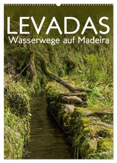Levadas - Wasserwege auf Madeira (Wandkalender 2024 DIN A2 hoch), CALVENDO Monatskalender