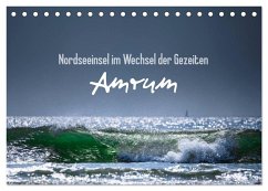Amrum - Nordseeinsel im Wechsel der Gezeiten (Tischkalender 2024 DIN A5 quer), CALVENDO Monatskalender