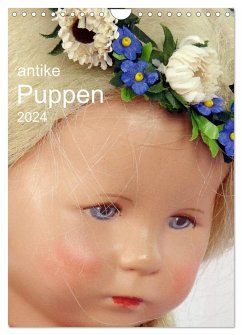 antike Puppen 2024 (Wandkalender 2024 DIN A4 hoch), CALVENDO Monatskalender