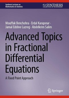 Advanced Topics in Fractional Differential Equations (eBook, PDF) - Benchohra, Mouffak; Karapinar, Erdal; Lazreg, Jamal Eddine; Salim, Abdelkrim