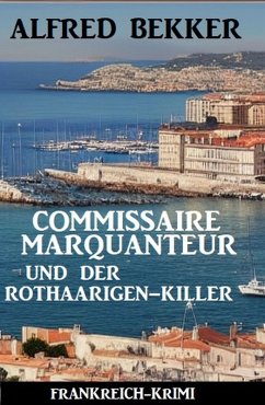 Cover Commissaire Marquanteur und der Rothaarigen-Killer: Frankreich Krimi (eBook, ePUB)