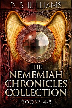 The Nememiah Chronicles Collection - Books 4-5 (eBook, ePUB) - Williams, D.S.