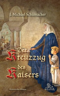 Der Kreuzzug des Kaisers (eBook, ePUB) - Schumacher, J. Michael