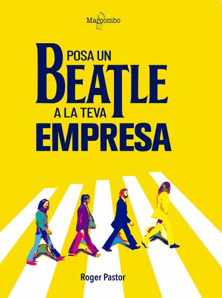 Posa un Beatle a la teva empresa (eBook, ePUB) Posa un Beatle a la teva empresa (eBook, ePUB)