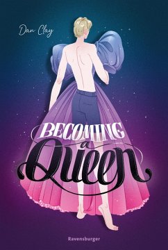 Becoming a Queen (humorvolle LGBTQ+-Romance, die mitten ins Herz geht und dort bleibt) (eBook, ePUB) - Clay, Dan
