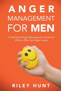 Anger Management for Men - Hunt, Riley