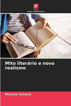 Mito literário e novo realismo - Camara, Moussa