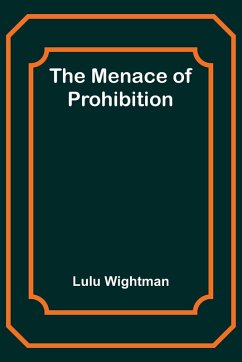 The Menace of Prohibition - Wightman, Lulu