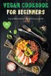 Vegan Recipe Book for Beginners - Bild 1