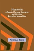 Memories; A Record of Personal Experience and Adventure During Four Years of War