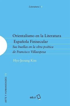 Cover Orientalismo en la literatura española finisecular : sus huellas en la obra poética de Francisco Villaespesa