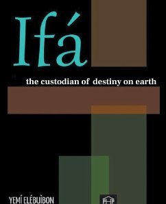 Ifá The Custodian of Destiny on Earth - Elébuìbon, Yemí