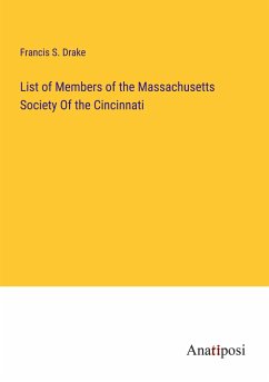 List of Members of the Massachusetts Society Of the Cincinnati - Drake, Francis S.