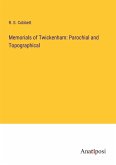 Memorials of Twickenham: Parochial and Topographical