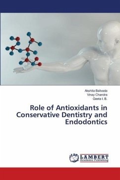 Role of Antioxidants in Conservative Dentistry and Endodontics - Balivada, Akshita;Chandra, Vinay;I. B., Geeta