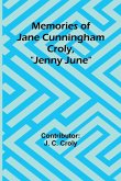 Memories of Jane Cunningham Croly, &quote;Jenny June&quote;