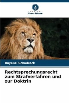 Rechtsprechungsrecht zum Strafverfahren und zur Doktrin - Schadrack, Ruyenzi