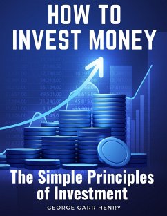 How to Invest Money - George Garr Henry