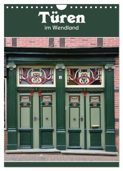 Türen im Wendland (Wandkalender 2024 DIN A4 hoch), CALVENDO Monatskalender