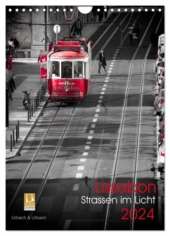 Lissabon Straßen im Licht (Wandkalender 2024 DIN A4 hoch), CALVENDO Monatskalender