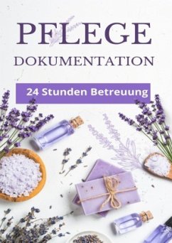 24 Stunden Betreuung - Tägliche Pflegedokumentation - Grafschafter, Daniela