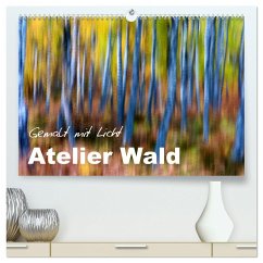 Atelier Wald - gemalt mit Licht (hochwertiger Premium Wandkalender 2024 DIN A2 quer), Kunstdruck in Hochglanz