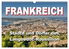 Frankreich- Städte und Dörfer des Languedoc-Roussillon (Wandkalender 2024 DIN A3 quer), CALVENDO Monatskalender